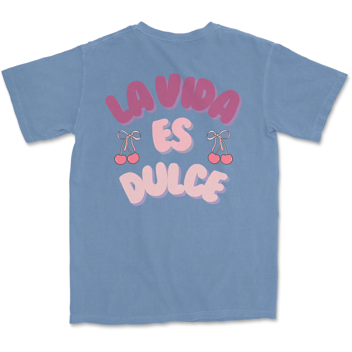 La Vida Es Dulce (Cherry Flavor) T-Shirt