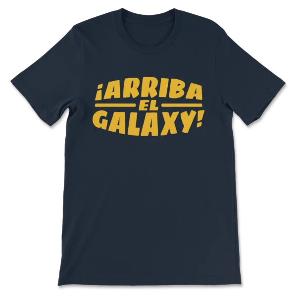 Arriba El Galaxy! T-Shirt